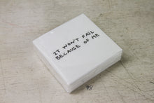 Load image into Gallery viewer, It Won&#39;t Fail Because of Me Cocktail Napkins