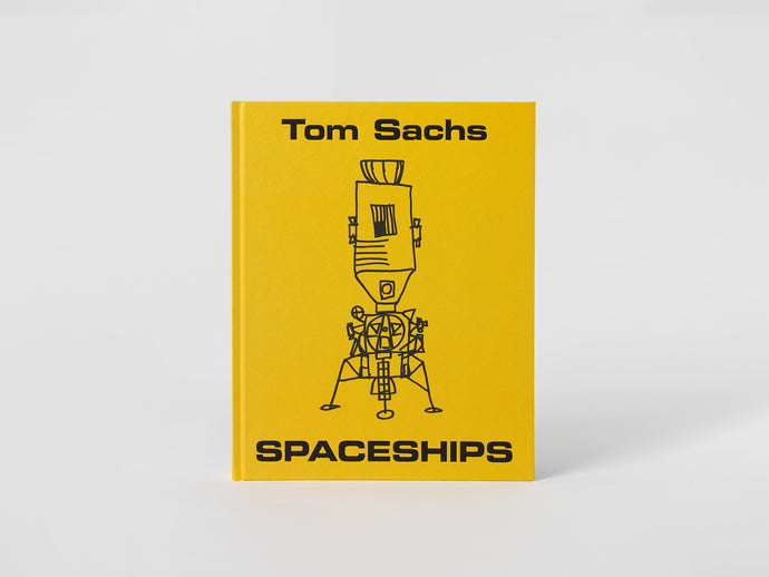 Tom Sachs: Spaceships Hardcover Book